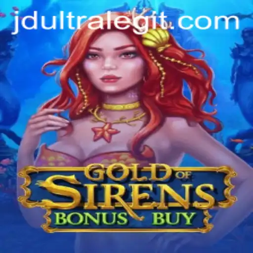 Exploring GoldofSirensBonusBuy: An Immersive Gaming Experience with JDultra